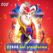 22888 bet plataforma